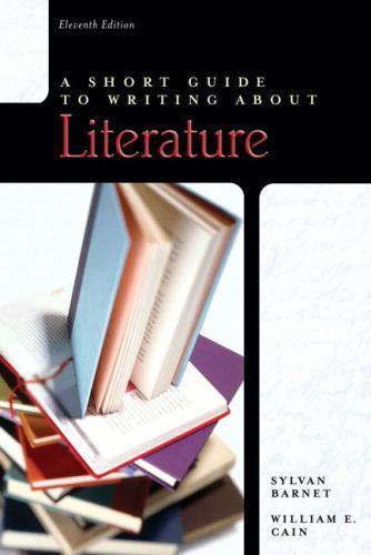 Short Guide to Writing about Literature, A (11th Edition) Barnet, Sylvan, Cain,