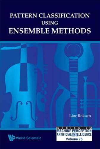 Pattern Classification Using Ensemble Methods by Lior Rokach: New