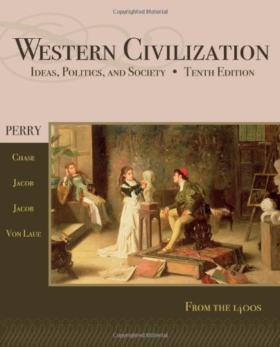 WESTERN CIVILIZATION: SINCE 1400 By Marvin Perry & Myrna Chase