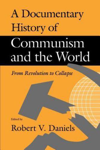 A Documentary History of Communism and the World: From Revolution to Collapse
