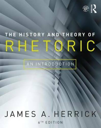 The History and Theory of Rhetoric: An Introduction - Paperback - GOOD