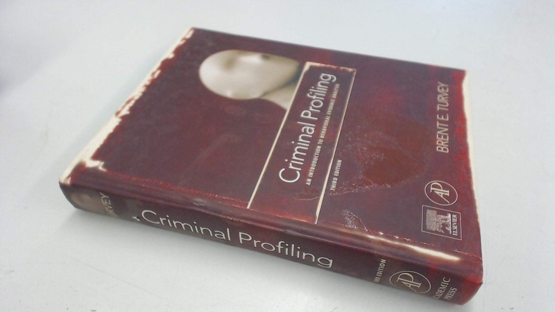 Criminal Profiling: An Introduction to Behavioral Evidence Analysis – hardco…