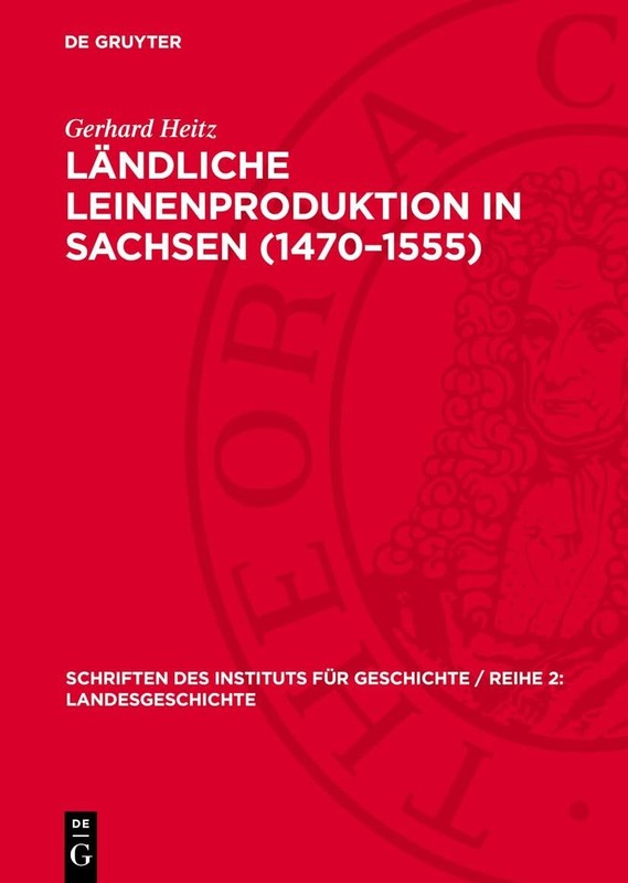 Ländliche Leinenproduktion in Sachsen (1470–1555) (Schriften des Instituts fü…