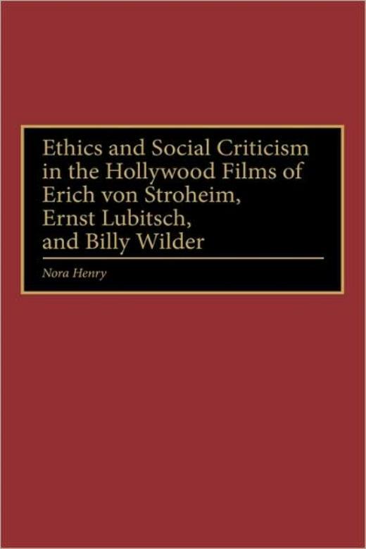 Ethics And Social Criticism In The Hollywood Films Of Erich Von Stroheim, E…