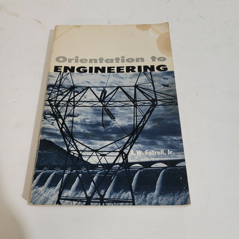 Vintage 1961 Orientation to Engineering A.W. Futrell, Jr