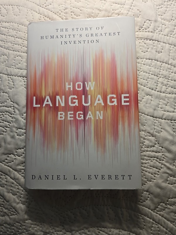 How Language Began : The Story of Humanity’s Greatest Invention by Daniel L….