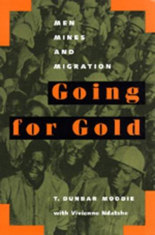 Going for Gold : Men, Mines, and Migration Paperback T. Dunbar Mo