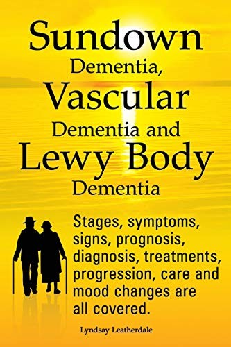 Sundown Dementia, Vascular Dementia…, Leatherdale, Ly