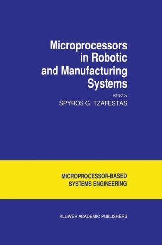 Microprocessors in Robotic and Manufacturing Systems, Paperback by Tzafestas,…