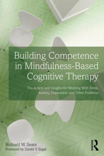 Building Competence in Mindfulness-Based Cognitive Therapy: Transcripts and…