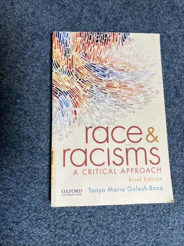 RACE AND RACISMS: A CRITICAL APPROACH, BRIEF EDITION By Tanya Maria Golash-boza