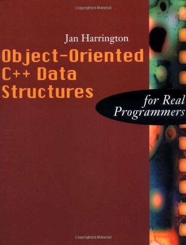 OBJECT-ORIENTED C++ DATA STRUCTURES FOR REAL PROGRAMMERS By Jan L. Harrington VG