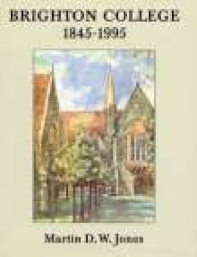 Brighton College 1845-1995 by Martin D. W. Jones (1995, Hardcover)
