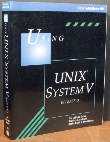 Using Unix System V Release 3 By Geoffrey T. Leblond