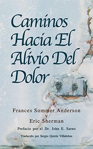 Caminos Hacia El Alivio Del Dolor, Sarno MD, John E.
