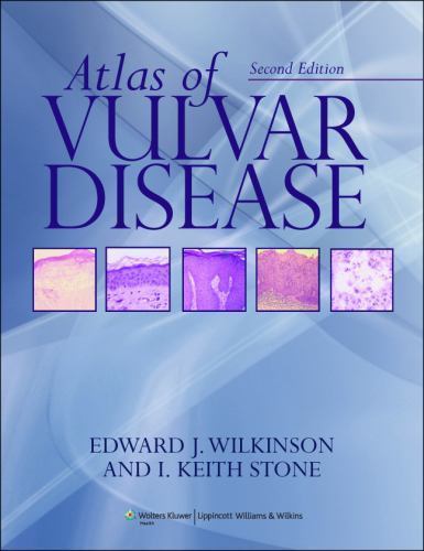 Atlas of Vulvar Disease, Wilkinson, Edward J.,Stone, I. Keith, M.D., 97807817893