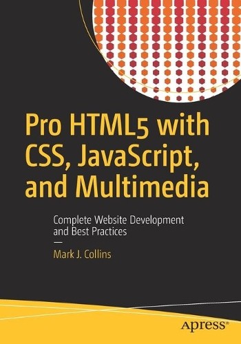 Mark J. Collins Pro HTML5 with CSS, JavaScript, and Mult (Paperback) (UK IMPORT)