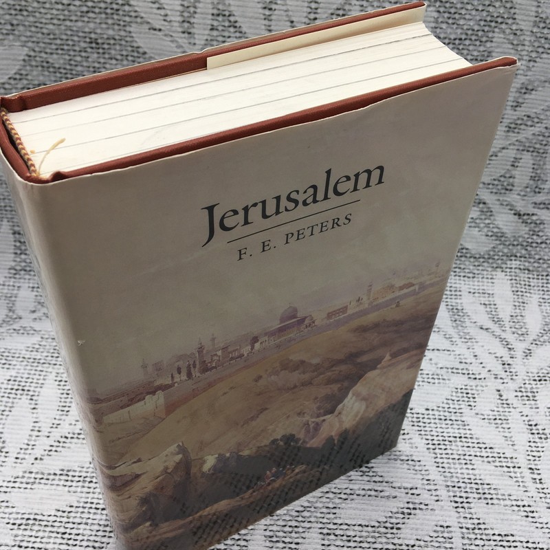 Jerusalem F.E. Peters 1985 1st Edition. Holy City for Jews, Christians, Muslims