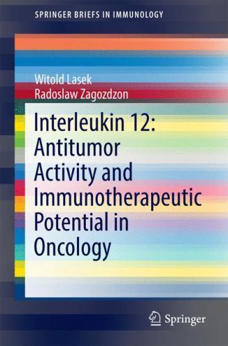 Interleukin 12 : Antitumor Activity and Immunotherapeutic Potential in Oncolo…