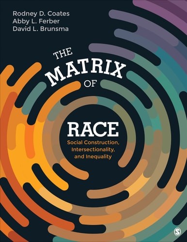 The Matrix of Race: Social Construction, Intersectionality, and Inequality, Coat