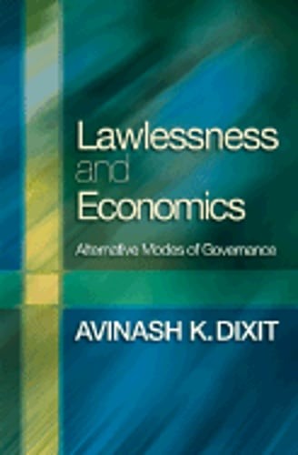 Lawlessness and Economics: Alternative Modes of Governance by Avinash K Dixit
