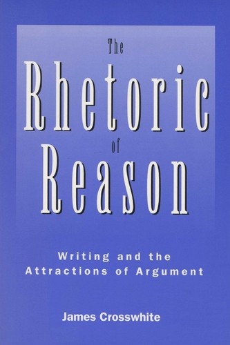 Rhetoric of Reason: Writing and the…, Crosswhite, Jam
