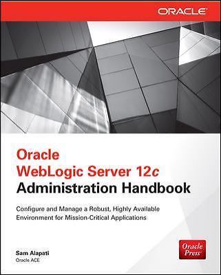 Oracle WebLogic Server 12c Administration Handbook, , , Good, 5/13/2014 12:00:01