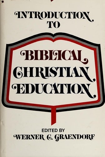 Introduction to Biblical Christian Education by Graendorf, Acceptable Book