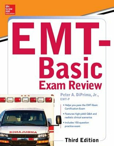 McGraw-Hill Education’s Emt-Basic Exam Review, Third Edition by Peter A Diprima