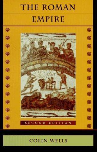 The Roman Empire: Second Edition by Wells, Colin