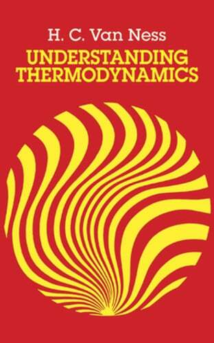 Understanding Thermodynamics by H C Van Ness: New