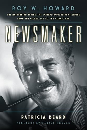 Newsmaker: Roy W Howard, the – VERY GOOD
