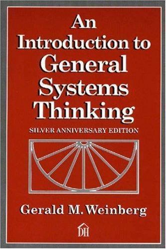 An Introduction to General Systems Thinking (Silver Anniversary Edition) by Wei
