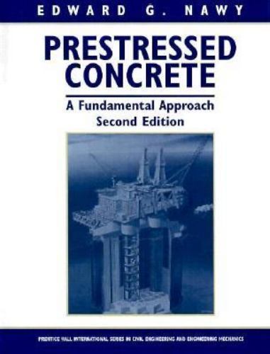 Prestressed Concrete: A Fundamental Approach by Edward G. Nawy