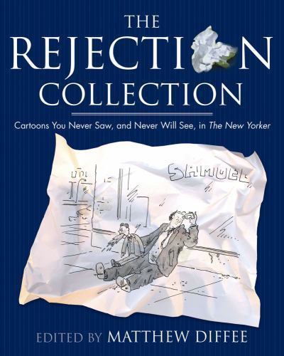 Rejection Collection : Cartoons You Never Saw, and Never Will See, in the New…