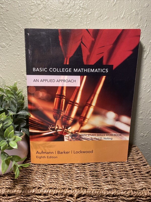 BASIC COLLEGE MATHEMATICS: AN APPLIED APPROACH (WITH MATH By Richard N. Aufmann