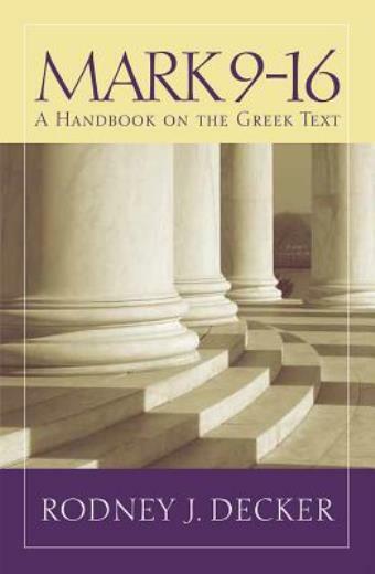 Mark 9-16: A Handbook On The Greek Text