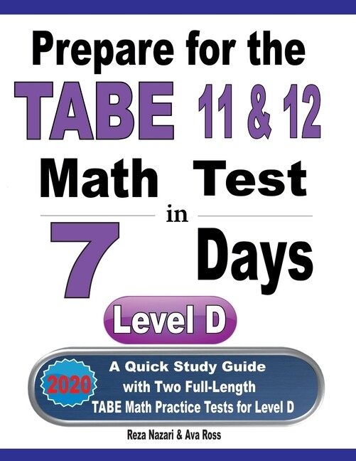Prepare For The Tabe 11 & 12 Math Test In 7 Days: A Quick Study Guide With …