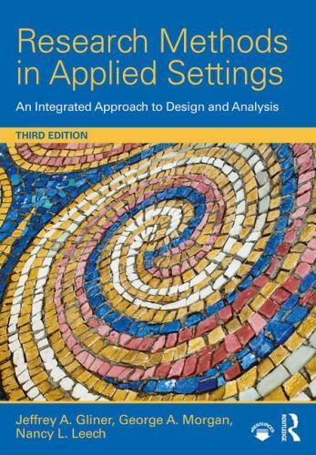 Research Methods in Applied Settings: An Integrated Approach to Design/Analysis
