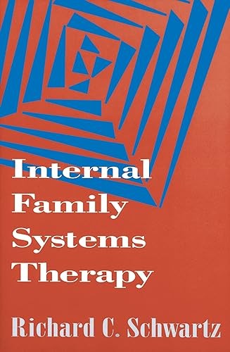 Internal Family Systems Therapy (The Guilford Family Therapy S…