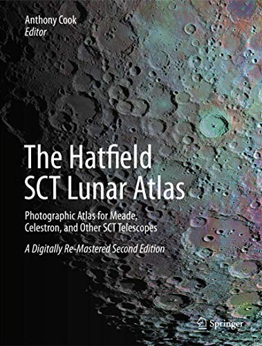 The Hatfield SCT Lunar Atlas: Photographic Atlas for…