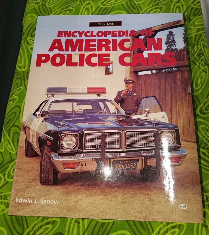 ENCYLOPEDIA OF AMERICAN POLICE CARS (CRESTLINE SERIES)- Edwin J. Sanow HCDJ