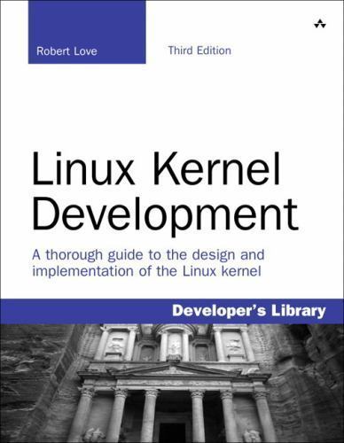 Developer’s Library: Linux Kernel Development by Robert Love (2010, Trade…