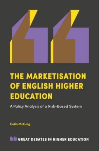 The Marketisation Of English Higher Education: A Policy Anal…