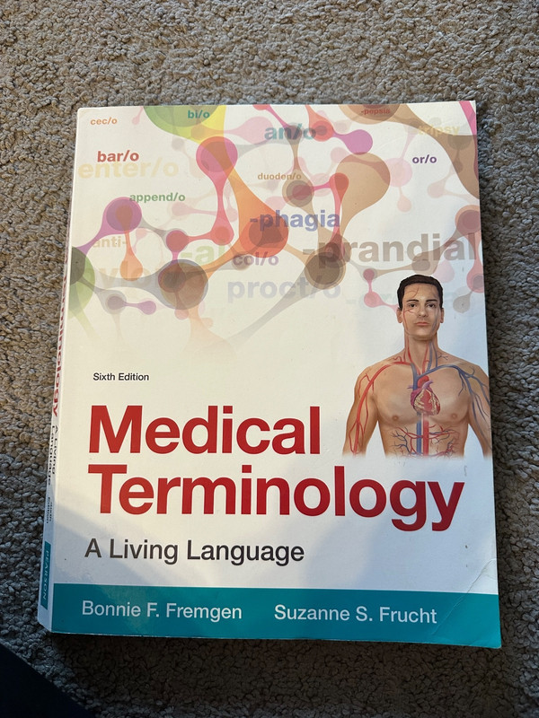 Medical Terminology : A Living Language by Bonnie F. Fremgen and Suzanne S….