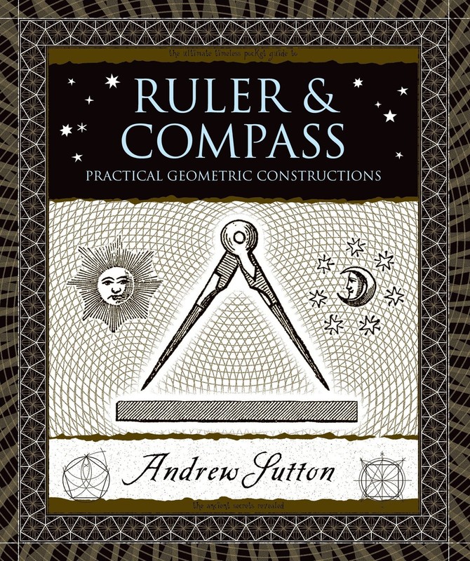 Ruler and Compass: Practical Geometric Constructions (Wooden Books, 34) – ha…