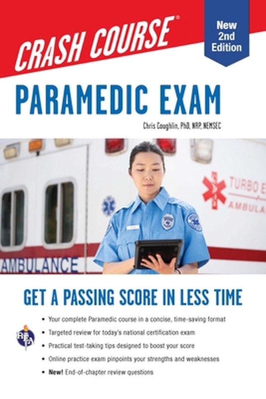 Paramedic Crash Course with Online Practice Test: Get a Passing Score in Less Ti