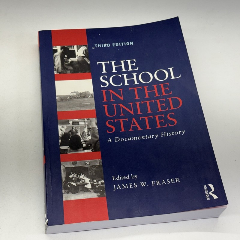 School in the United States A Documentary History by James W Fraser 3rd Edition