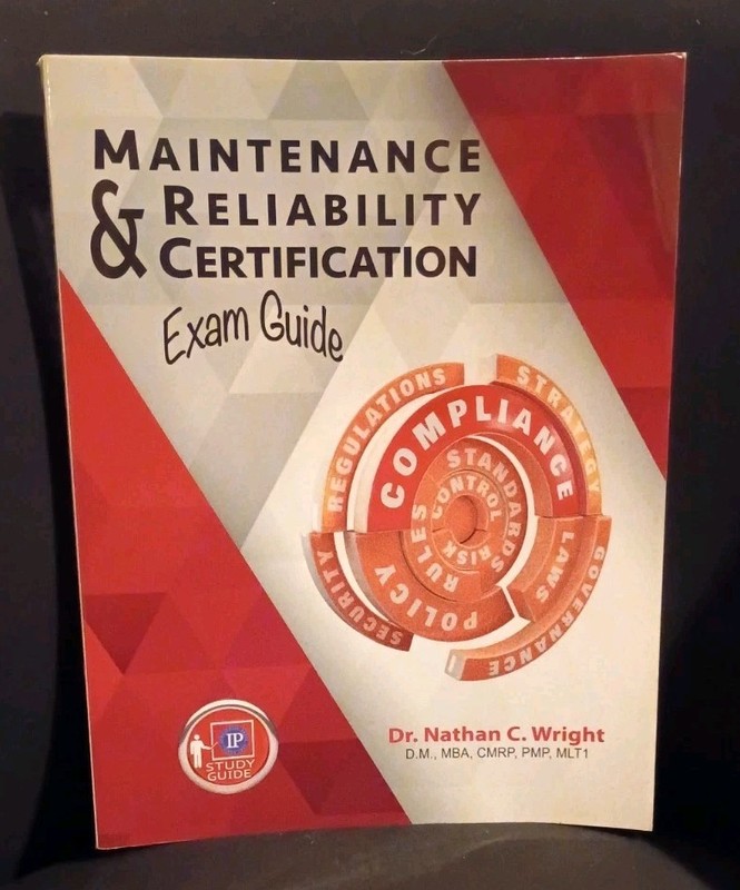 Maintenance and Reliability Certification Exam Guide by Dr. Wright, Nathan C