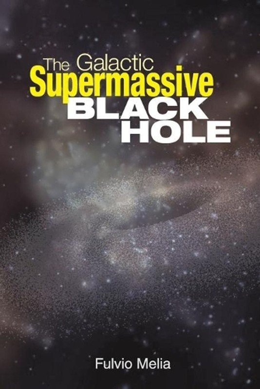 The Galactic Supermassive Black Hole by Fulvio Melia (English) Paperback Book